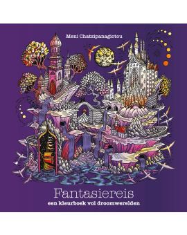 Kleurboek - Fantasiereis - Een Kleurboek vol Droomwerelden